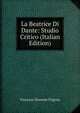 La Beatrice Di Dante: Studio Critico (Italian Edition), Vincenzo Termine Trigona 