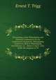 Proceedings of the Philadelphia and National Conferences On the Construction Industries: Philadelphia Conference Held in Philadelphia On February 15, . March 2 and 3, 1921. Under the Auspices of Th, Ernest T. Trigg 