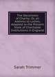 The Oeconomy of Charity: Or, an Address to Ladies; Adapted to the Present State of Charitable Institutions in England, Sarah Trimmer 