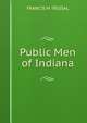 Public Men of Indiana, FRANCIS M TRISSAL 