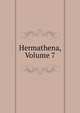 Hermathena, Volume 7, 