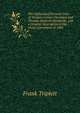 The Authorized Pictorial Lives of Stephen Grover Cleveland and Thomas Andrews Hendricks, and a Graphic Description of the Great Convention of 1884 ., Frank Triplett 
