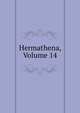 Hermathena, Volume 14, 