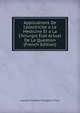 Applications De L'electricite a La Medicine Et a La Chirurgie Etat Actuel De La Question (French Edition), Auguste Elisabeth Philogene Tripier 