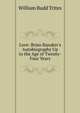 Love: Brian Banaker's Autobiography Up to the Age of Twenty-Four Years, William Budd Trites 