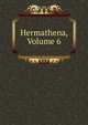 Hermathena, Volume 6, 
