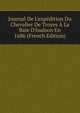 Journal De L'exp?dition Du Chevalier De Troyes ? La Baie D'hudson En 1686 (French Edition), 