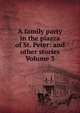 A family party in the piazza of St. Peter: and other stories Volume 3, 