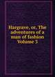 Hargrave, or, The adventures of a man of fashion Volume 3, 