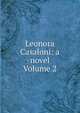 Leonora Casaloni: a novel Volume 2, 