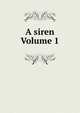 A siren Volume 1, 