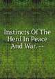 Instincts Of The Herd In Peace And War. --, 