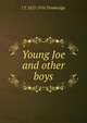Young Joe and other boys, Trowbridge, J. T. (John Townsend), 1827-1916 