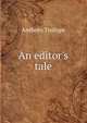 An editor's tale, Trollope, Anthony, 1815-1882 