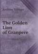 The Golden Lion of Granpere, Trollope, Anthony, 1815-1882 