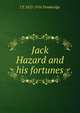 Jack Hazard and his fortunes, Trowbridge, J. T. (John Townsend), 1827-1916 