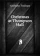 Christmas at Thompson Hall, Trollope, Anthony, 1815-1882 