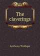 The claverings, Trollope, Anthony, 1815-1882 