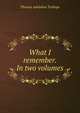 What I remember. In two volumes, Thomas Adolphus Trollope 