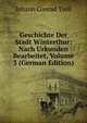 Geschichte Der Stadt Winterthur: Nach Urkunden Bearbeitet, Volume 3 (German Edition), Johann Conrad Troll 
