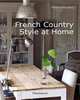 French Country Style at Home, Sebastien Siraudeau 