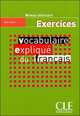 Vocabulaire explique du francais. Niveau debutant. Cahier d'exercices, Reine Mimran 