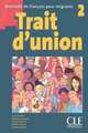 Trait D'Union 2 Livre de l'eleve, Herve Adami, Nathalie Guiganti, Laetitia Poinsot, Sophie Etienne, Thomas Iglesis 