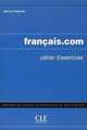 Francais.com. Niveau intermediaire - avance. Cahier d'exercices, Michel Danilo, Jean-Luc Penfornis 