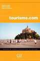 Tourisme.com. Livre de l'eleve, Sophie Corbeau, Chantal Dubois, Jean-Luc Penfornis 
