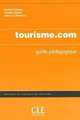 Tourisme.com. Guide du professeur, Sophie Corbeau, Jean-Luc Penfornis, Chantal Dubois 