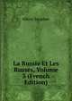 La Russie Et Les Russes, Volume 3 (French Edition), Nikola Turgenev 