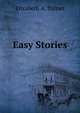 Easy Stories, Elizabeth A. Turner 