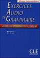 Exercices Audio de Grammaire, Niveau Intermediaire: Grammaire Progressive Du Francais, Maia Gregoire 