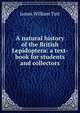 A natural history of the British Lepidoptera: a text-book for students and collectors, James William Tutt 