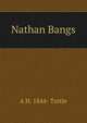 Nathan Bangs, A H. 1844- Tuttle 