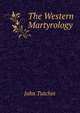 The Western Martyrology, John Tutchin 