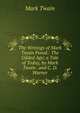 The Writings of Mark Twain Pseud.: The Gilded Age; a Tale of Today, by Mark Twain . and C. D. Warner, Twain, Mark, 1835-1910 