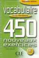 450 exercices. Vocabulaire. Nouvelle edition. Niveau intermediaire. Cahier d'exercices, Thierry Gallier 