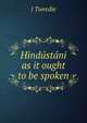 Hindustani as it ought to be spoken, J Tweedie 
