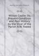 Wilton Castle: Its Present Condition and Past History, by the Vicar of the Parish H.W. Tweed., Henry Wilson Tweed 