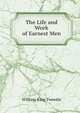 The Life and Work of Earnest Men, William King Tweedie 