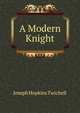 A Modern Knight, Joseph Hopkins Twichell 