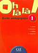 Oh La La! 1 Livre Du Professeur, M. Bourdeau 