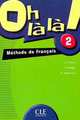 Oh la la! 2. Livre de l'eleve, C. Favret, I. Gallego, E. Muguruza 