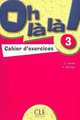 Oh la la! 3. Cahier d'exercices, C. Favret, A. Mariage 