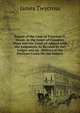 Report of the Case of Twycross V. Grant, in the Court of Common Pleas and the Court of Appeal with the Judgments As Revised by the Judges and an . Notices of the Previous Cases On the Subject, James Twycross 