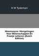 Mnemosyne: Mengelingen Voor Wetenschappen En Fraaije Letteren (Dutch Edition), H W Tydeman 