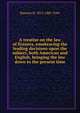 A treatise on the law of fixtures, emnbracing the leading decisions upon the subject, both American and English, bringing the law down to the present time, Ransom H. 1813-1881 Tyler 