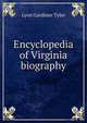 Encyclopedia of Virginia biography, Lyon Gardiner Tyler 
