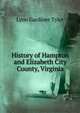 History of Hampton and Elizabeth City County, Virginia, Lyon Gardiner Tyler 